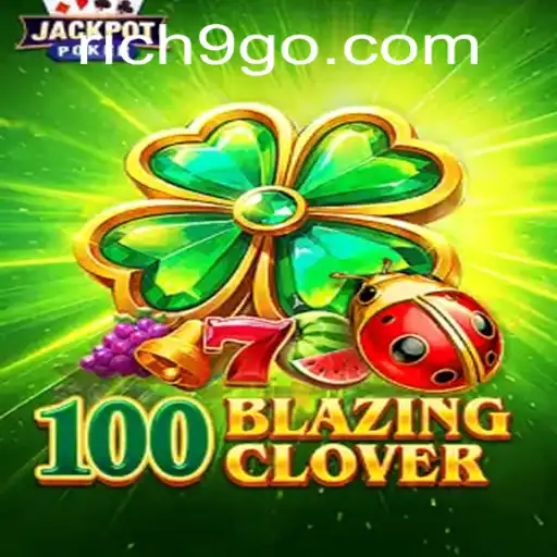Discovering 100BlazingClover: A Riveting Gaming Adventure with Rich9